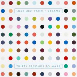 30 Seconds To Mars : Love, Lust, Faith and Dreams